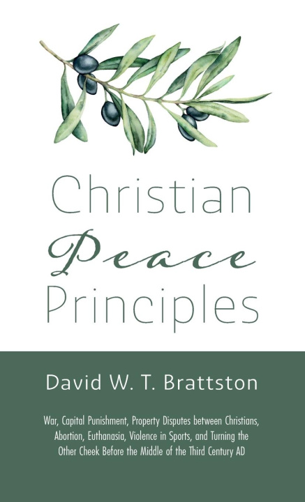Knjiga Christian Peace Principles David W. T. Brattston