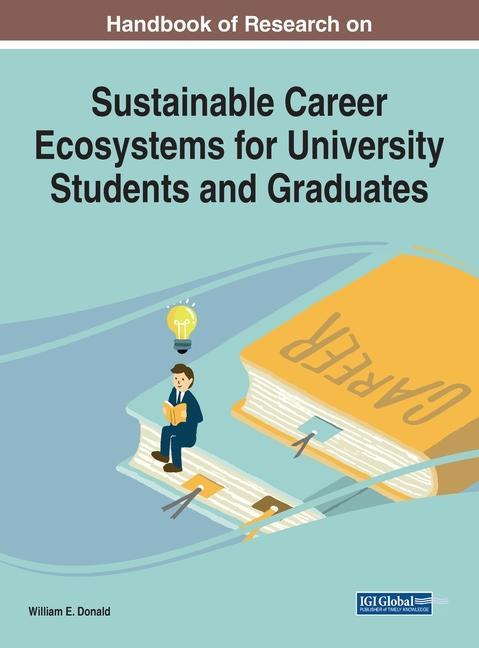 Kniha Handbook of Research on Sustainable Career Ecosystems for University Students and Graduates 