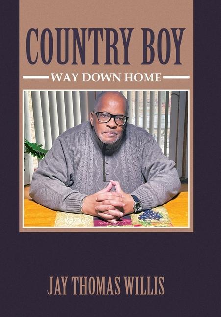 Buch Country Boy: Way Down Home Jay Thomas Willis