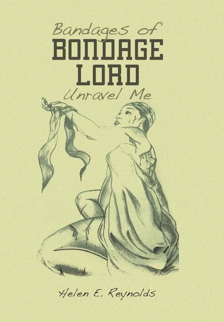 Book Bandages of Bondage Lord Unravel Me 