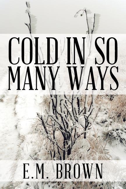 Knjiga Cold in so Many Ways E.M. Brown