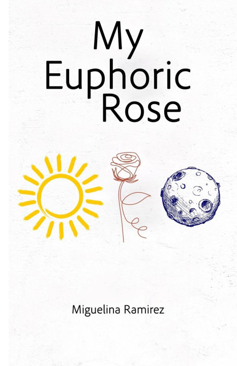 Knjiga My Euphoric Rose Miguelina Ramirez