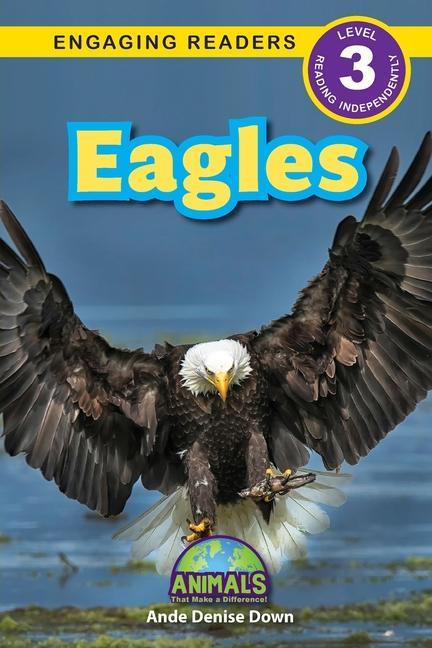 Carte Eagles: Animals That Make a Difference! (Engaging Readers, Level 3) 