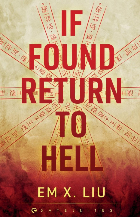 Knjiga If Found, Return to Hell Em X. Liu