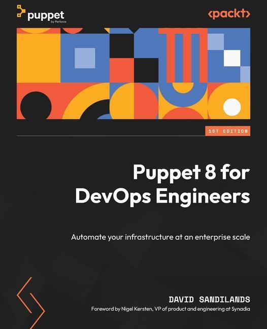 Kniha Puppet 8 for DevOps Engineers: Automate your infrastructure at an enterprise scale 