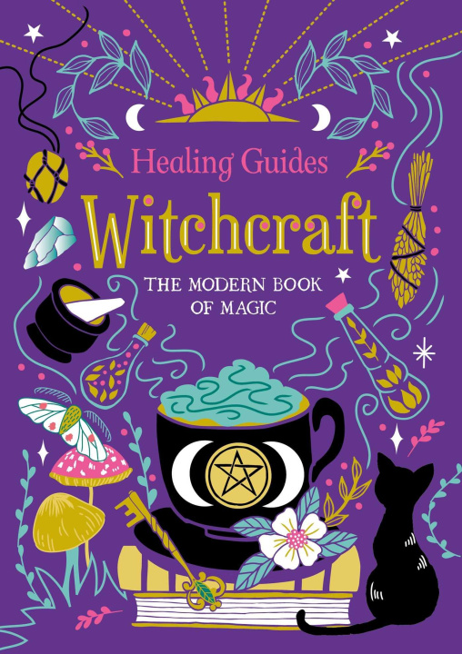 Knjiga Healing Guides Witchcraft: The Modern Book of Magic 