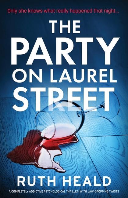 Knjiga The Party on Laurel Street: A completely addictive psychological thriller with jaw-dropping twists 