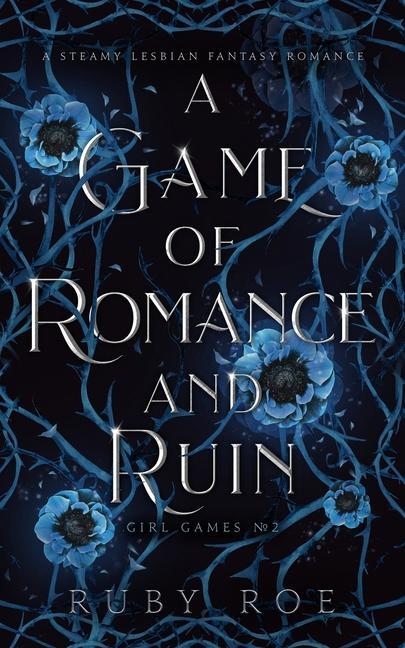 Carte A Game of Romance and Ruin: A Steamy Lesbian Fantasy Romance 