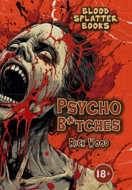 Knjiga Psycho B*tches Rick Wood