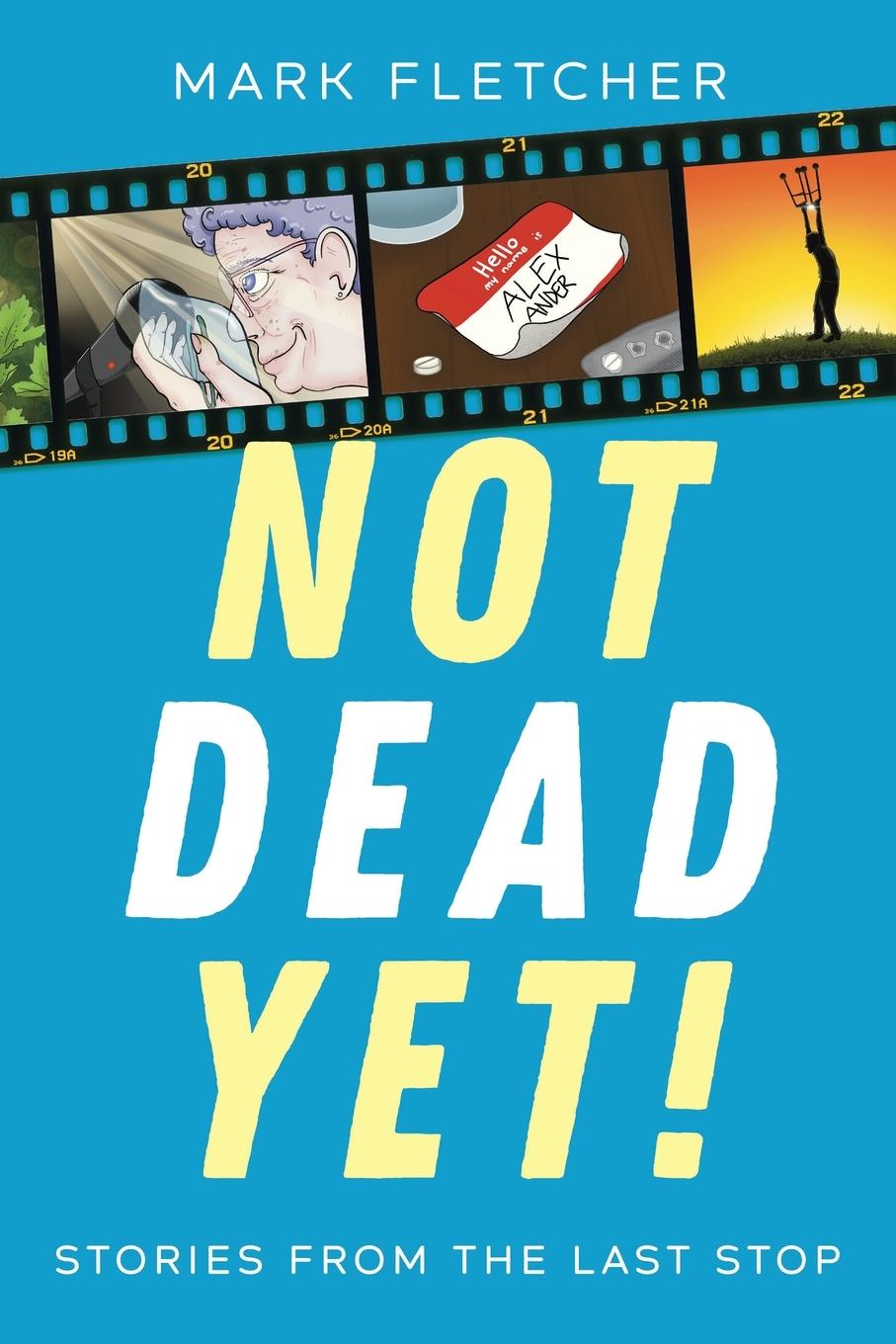 Boek Not Dead Yet! Mark Fletcher