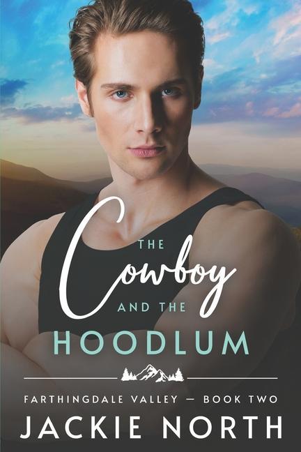 Livre The Cowboy and the Hoodlum: A Gay M/M Cowboy Romance 