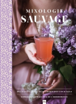 Книга Mixologie Sauvage Coraline Kowalczyk