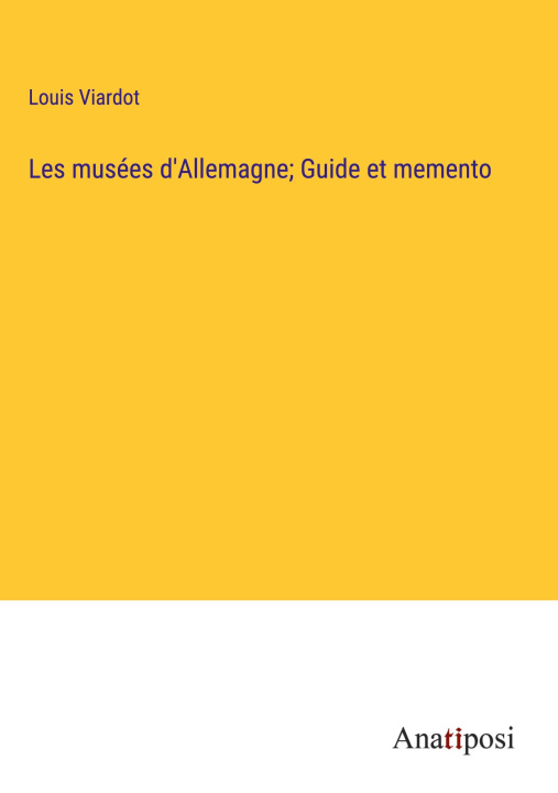 Kniha Les musées d'Allemagne; Guide et memento 