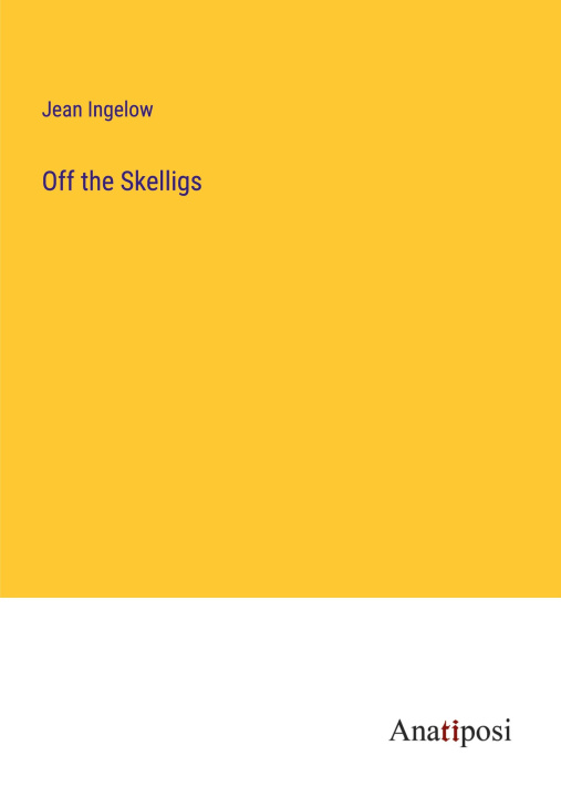 Knjiga Off the Skelligs Jean Ingelow