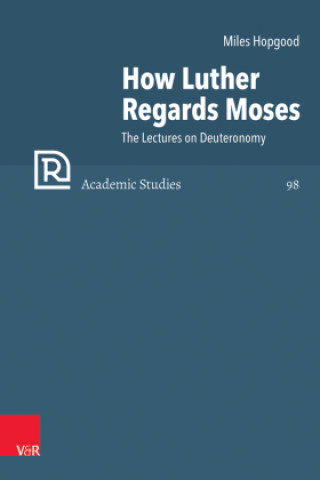 Knjiga How Luther Regards Moses Miles Hopgood