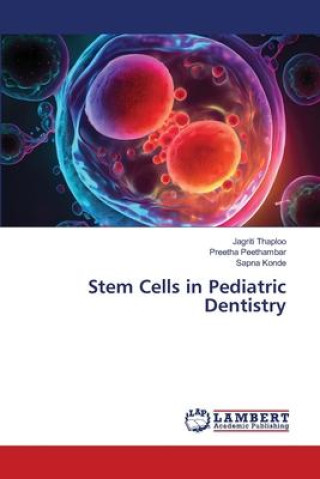Книга Stem Cells in Pediatric Dentistry Preetha Peethambar