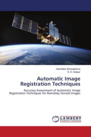 Knjiga Automatic Image Registration Techniques S. K. Katiyar