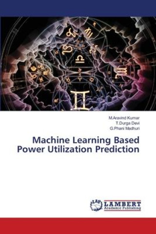Knjiga Machine Learning Based Power Utilization Prediction T. Durga Devi