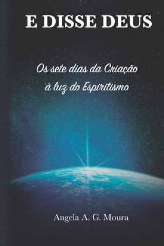 Książka E disse Deus: Os sete dias da Criaç?o ? luz do Espiritismo 