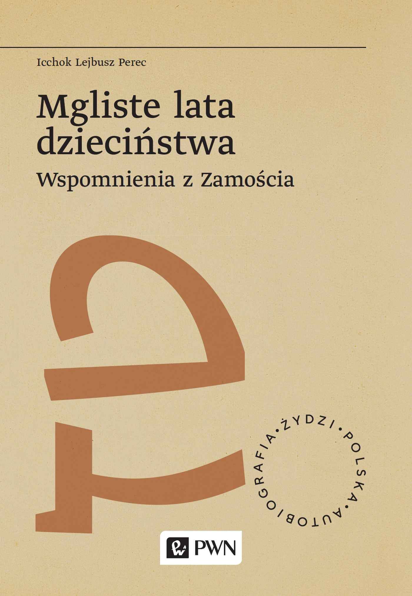 Kniha Mgliste lata dzieciństwa Wspomnienia z Zamościa Perec Icchok Lejbusz