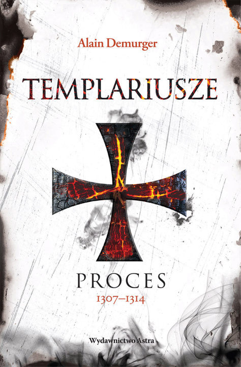 Könyv Templariusze. Proces 1307-1314 Demurger Alain