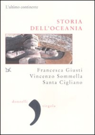 Knjiga Storia dell'Oceania. L'ultimo continente Francesca Giusti