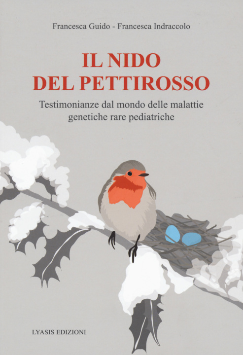 Kniha nido del pettirosso. Testimonianze dal mondo delle malattie genetiche rare pediatriche Francesca Guido