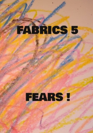 Kniha Fabrics 5 Fears ! 
