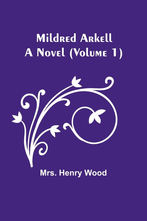 Knjiga Mildred Arkell Mrs. Henry Wood