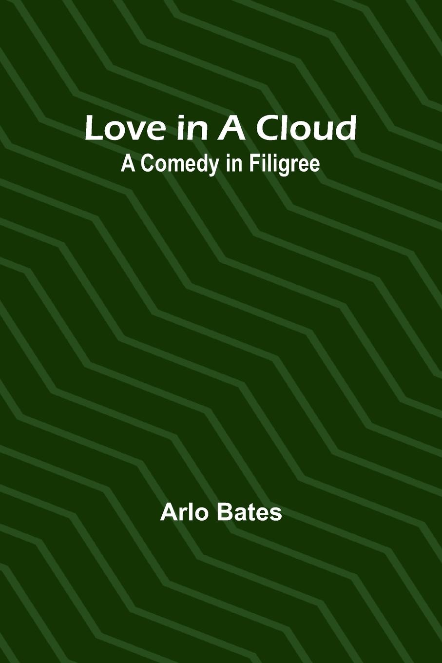 Knjiga Love in a Cloud Arlo Bates