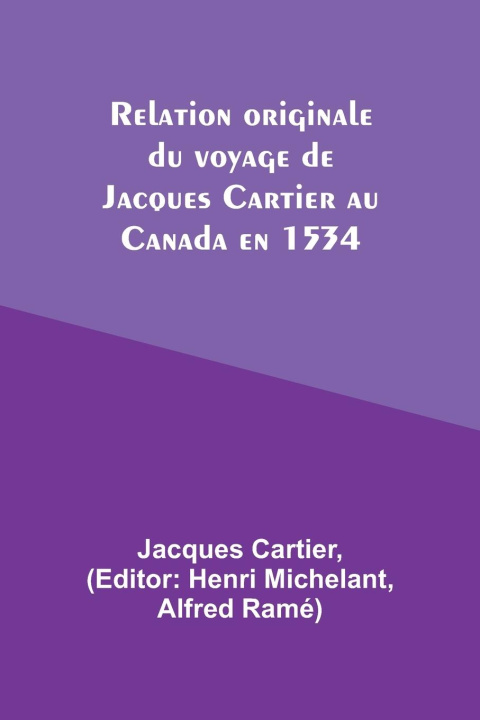 Knjiga Relation originale du voyage de Jacques Cartier au Canada en 1534 Henri Michelant