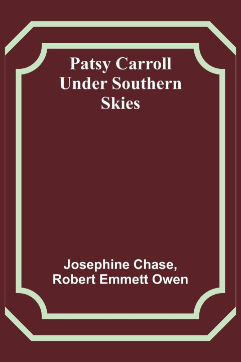 Knjiga Patsy Carroll Under Southern Skies Robert Emmett Owen