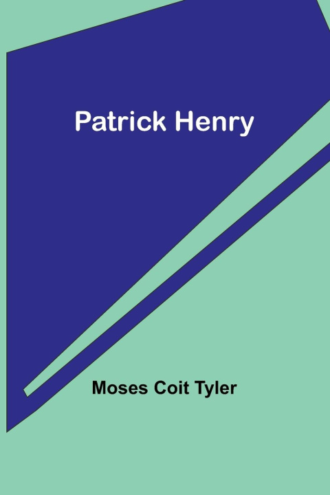 Knjiga Patrick Henry Moses Tyler