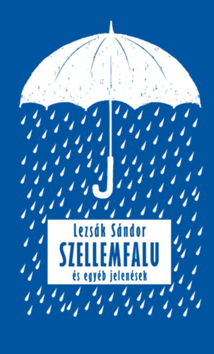 Knjiga Szellemfalu Lezsák Sándor