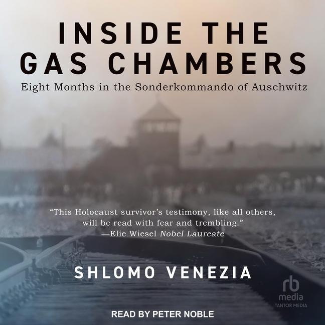 Digital Inside the Gas Chambers: Eight Months in the Sonderkommando of Auschwitz Peter Noble