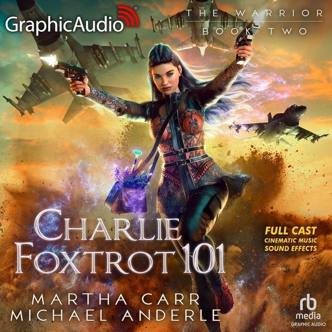 Digital Charlie Foxtrot 101 [Dramatized Adaptation]: The Warrior 2 Michael Anderle