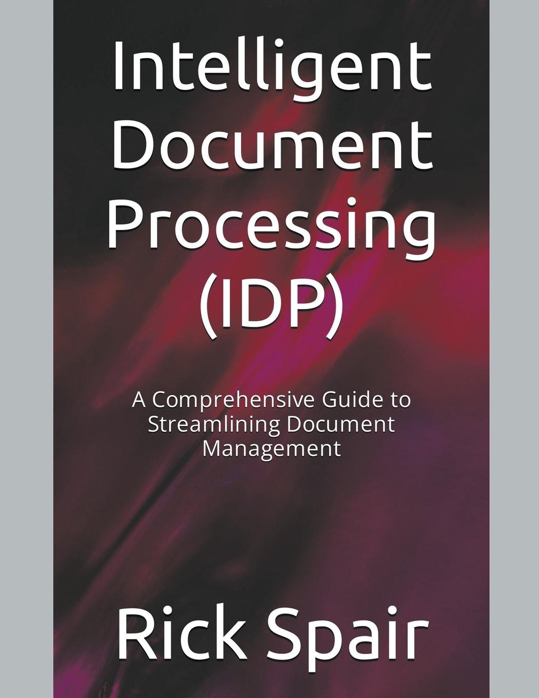 Knjiga Intelligent Document Processing (IDP) Rick Spair