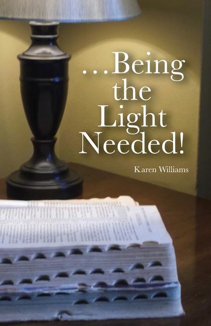 Knjiga ...Being the Light Needed Karen Williams
