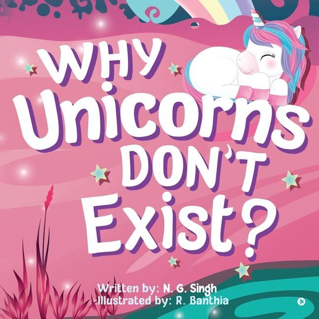 Knjiga Why Unicorns Don't Exist? N. G. Singh