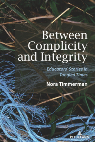 Knjiga Between complicity & integrity Nora Timmerman