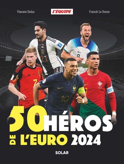 Книга 50 héros de l'Euro 2024 Vincent Duluc
