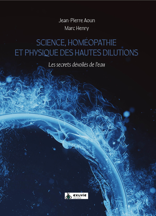Könyv Science, homéopathie et physique des hautes dilutions - Les secrets de l'eau dévoilés Henry