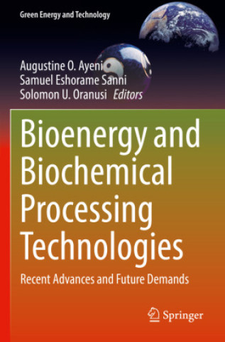 Knjiga Bioenergy and Biochemical Processing Technologies Augustine O. Ayeni