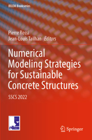 Kniha Numerical Modeling Strategies for Sustainable Concrete Structures Pierre Rossi