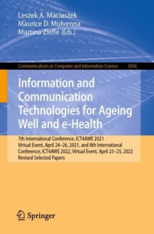 Книга Information and Communication Technologies for Ageing Well and e-Health Leszek A. Maciaszek
