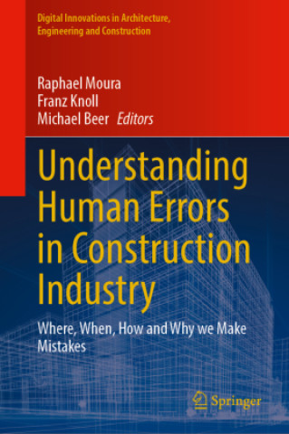Knjiga Understanding Human Errors in Construction Industry Raphael Moura