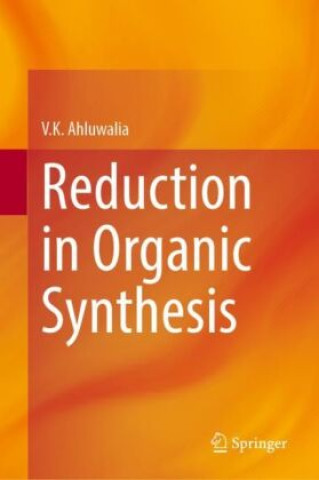 Knjiga Reduction in Organic Synthesis V.K. Ahluwalia