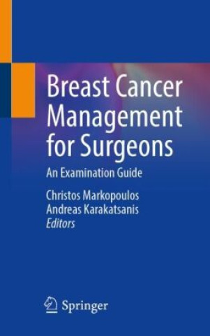 Kniha Breast Cancer Management for Surgeons Christos Markopoulos