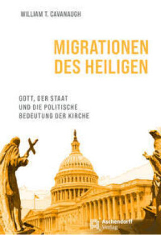 Kniha Migrationen des Heiligen William T. Cavanaugh
