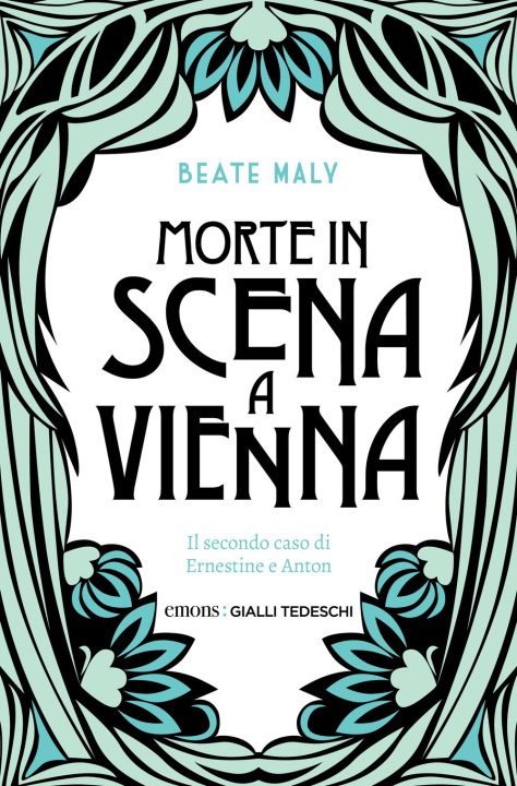 Kniha Morte in scena a Vienna. Il secondo caso di Ernestine e Anton Beate Maly